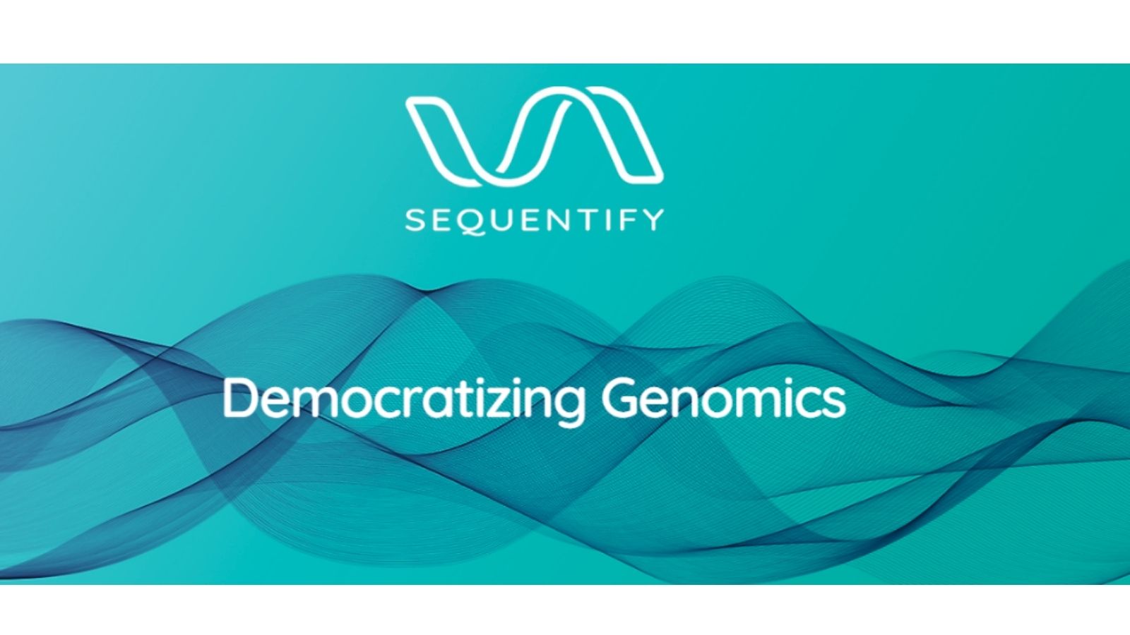 Sequentify 为下一代测序、基因组诊断和治疗开发样品处理技术和解决方案